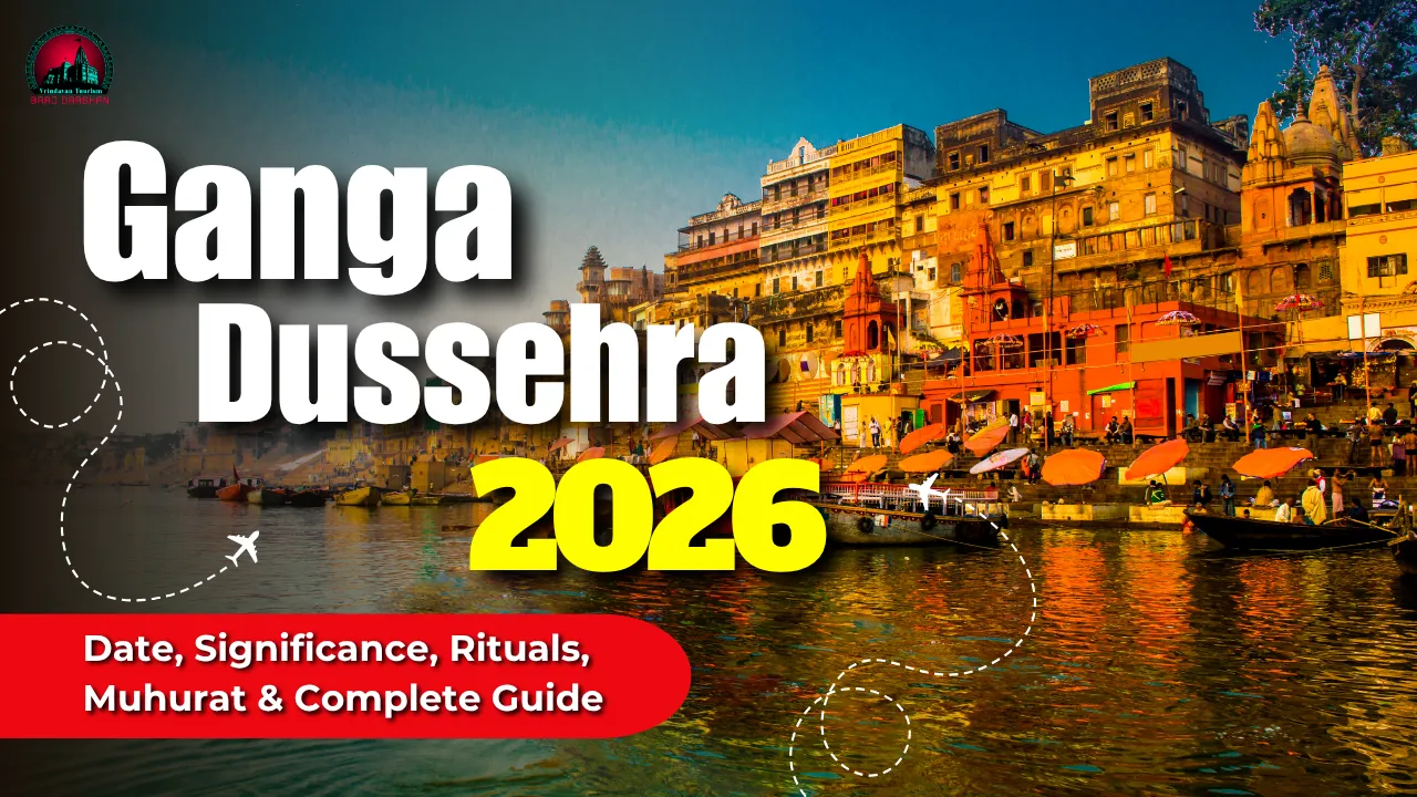 Ganga Dussehra 2026 Date, Significance, Rituals, स्नान Muhurat, Celebration & Complete Festival Guide